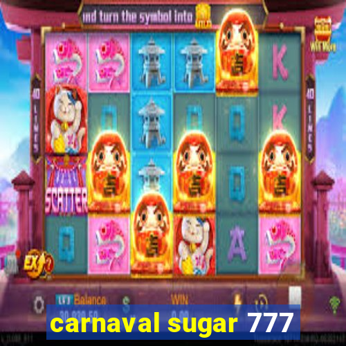 carnaval sugar 777