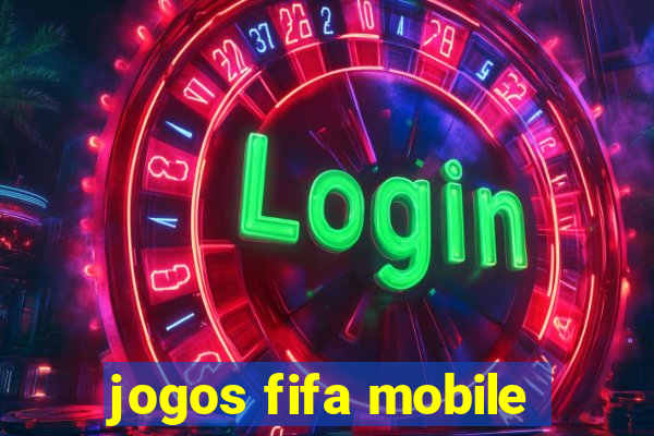 jogos fifa mobile