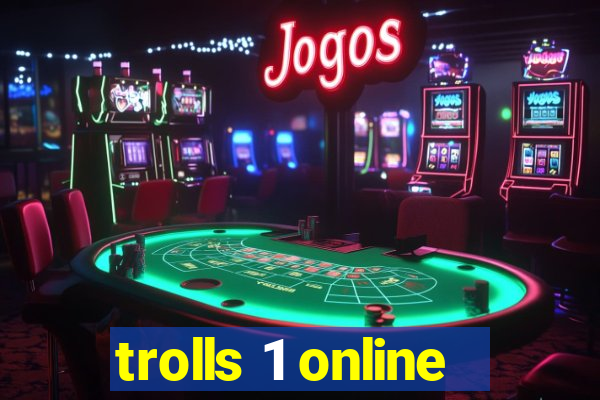 trolls 1 online