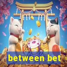 between bet