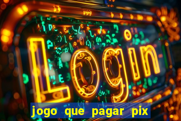 jogo que pagar pix na hora