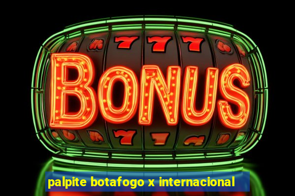 palpite botafogo x internacional