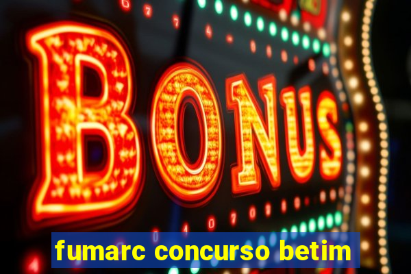 fumarc concurso betim