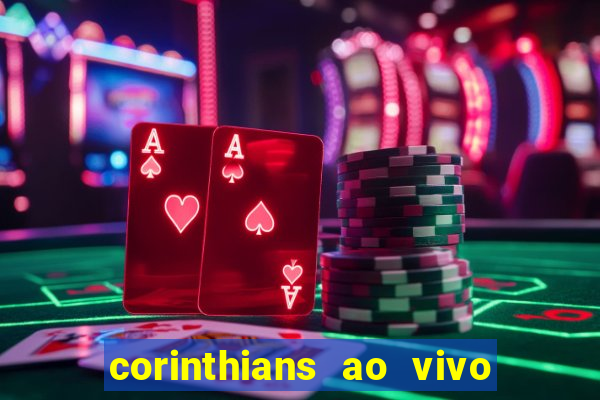 corinthians ao vivo futebol play