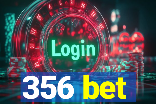 356 bet