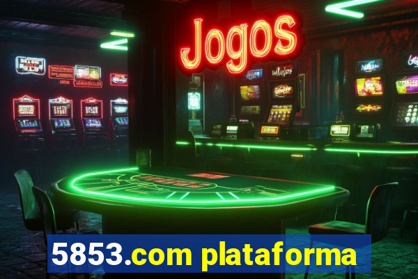 5853.com plataforma