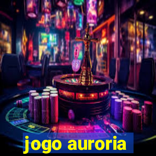 jogo auroria