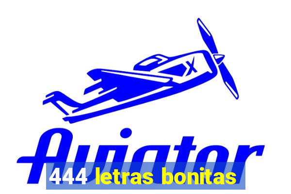 444 letras bonitas