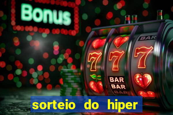 sorteio do hiper cap de hoje ao vivo