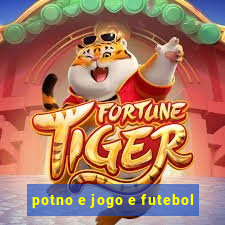 potno e jogo e futebol