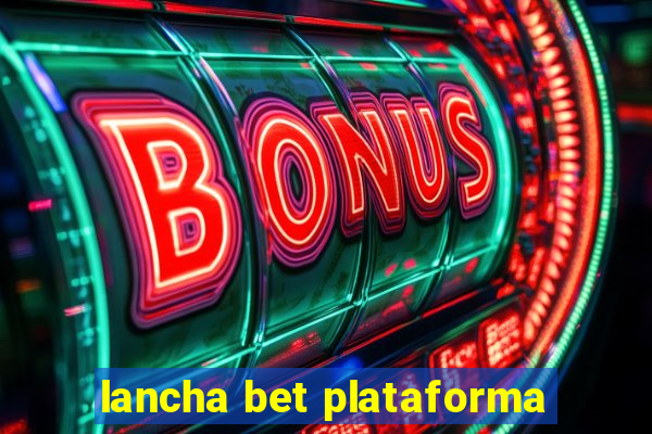 lancha bet plataforma