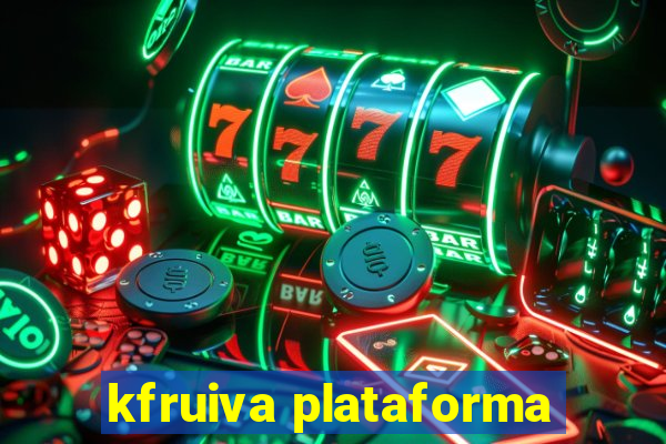 kfruiva plataforma