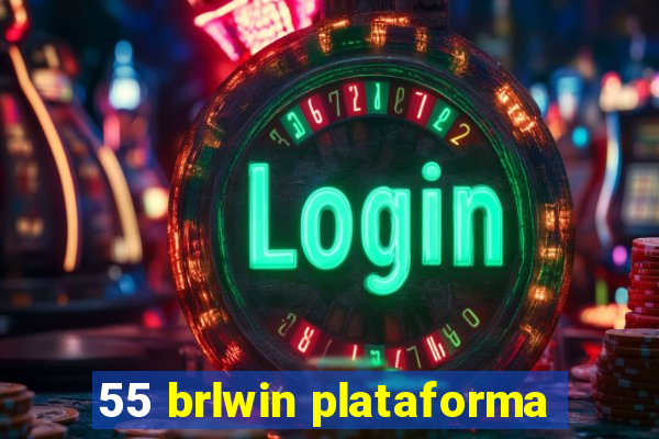 55 brlwin plataforma