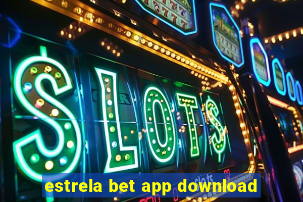 estrela bet app download