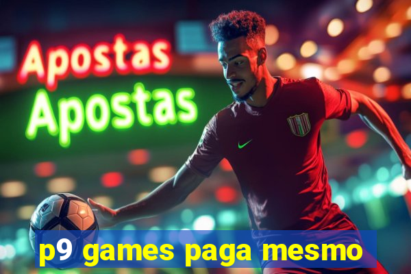 p9 games paga mesmo