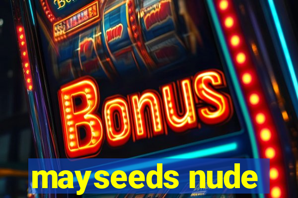 mayseeds nude