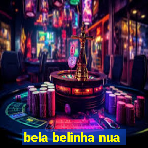 bela belinha nua