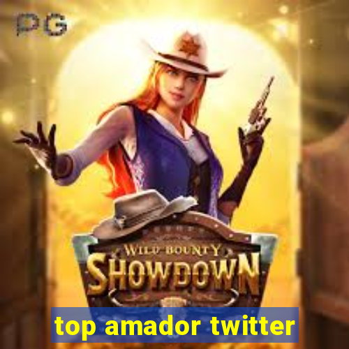 top amador twitter