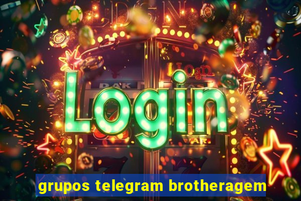 grupos telegram brotheragem