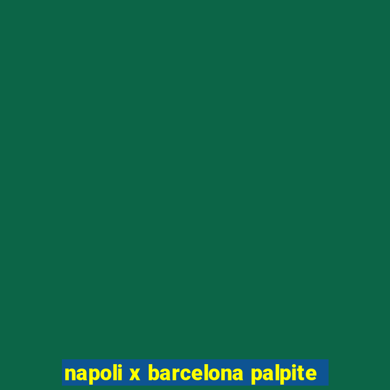 napoli x barcelona palpite