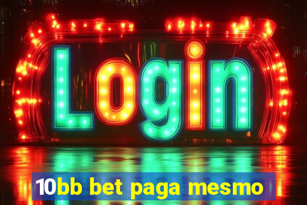 10bb bet paga mesmo