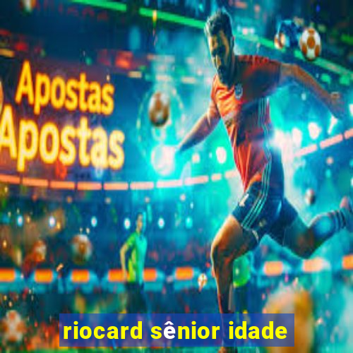 riocard sênior idade