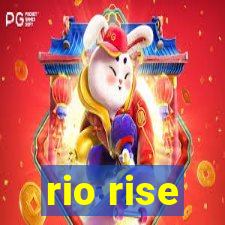 rio rise