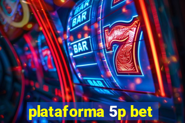 plataforma 5p bet