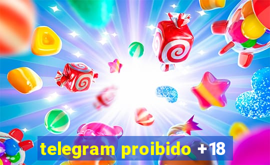 telegram proibido +18