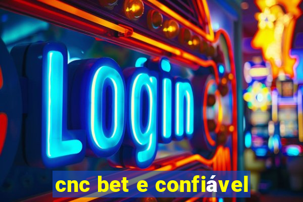 cnc bet e confiável