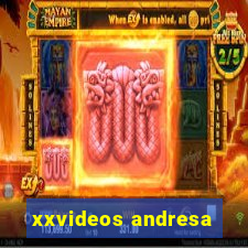 xxvideos andresa