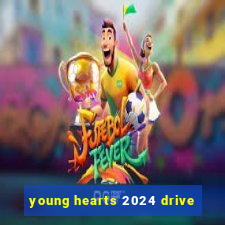 young hearts 2024 drive