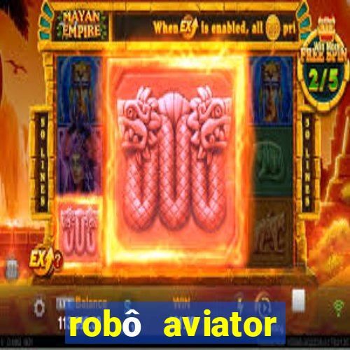 robô aviator grátis whatsapp