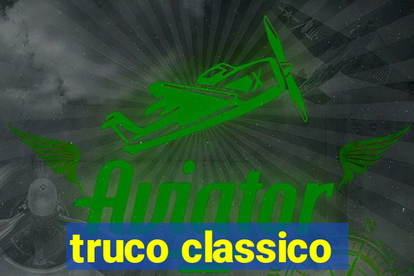 truco classico