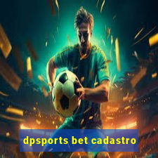 dpsports bet cadastro