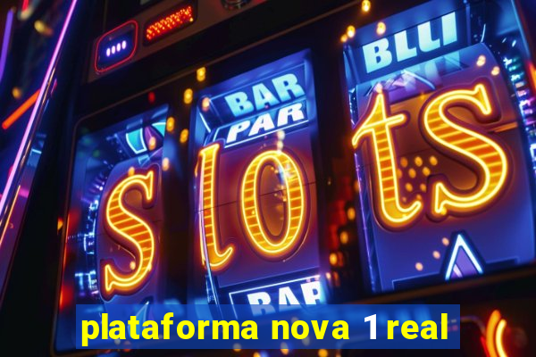 plataforma nova 1 real