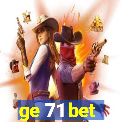 ge 71 bet