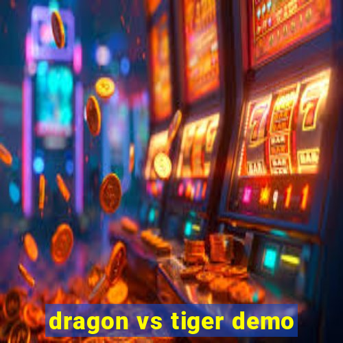 dragon vs tiger demo