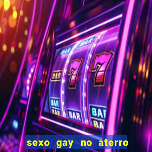 sexo gay no aterro do flamengo