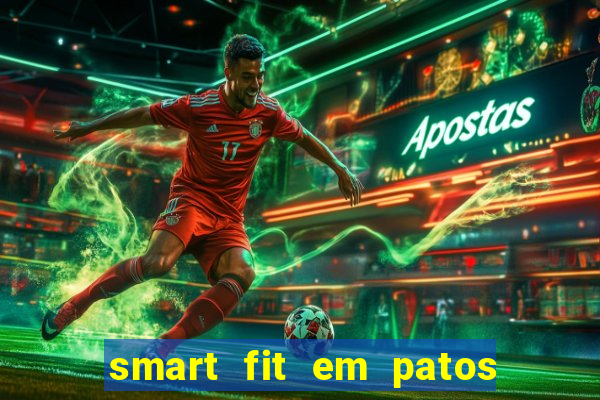 smart fit em patos de minas