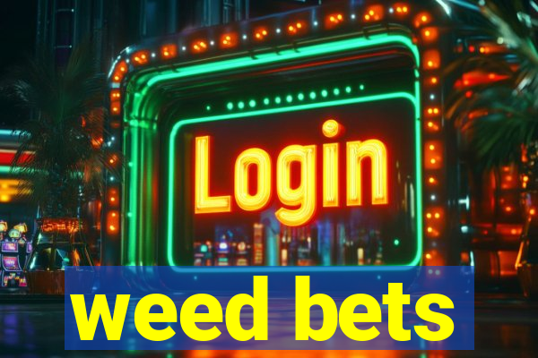 weed bets