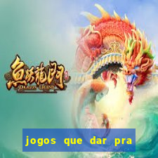 jogos que dar pra ganhar dinheiro