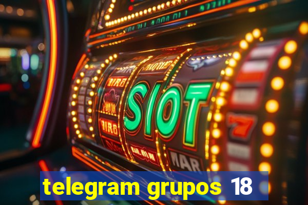 telegram grupos 18