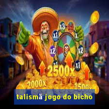 talismã jogo do bicho