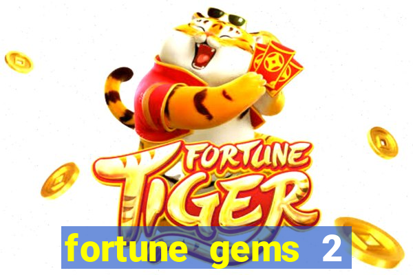 fortune gems 2 demo grátis