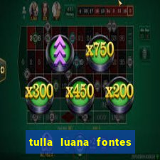 tulla luana fontes dos santos