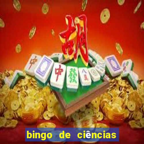 bingo de ciências 8 ano