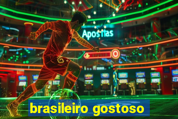 brasileiro gostoso