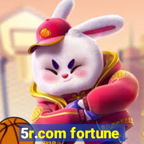 5r.com fortune