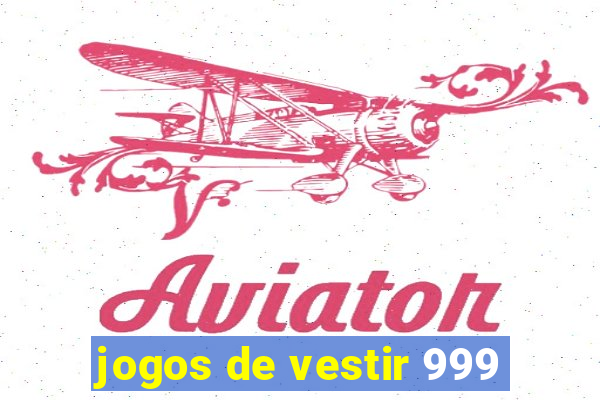 jogos de vestir 999